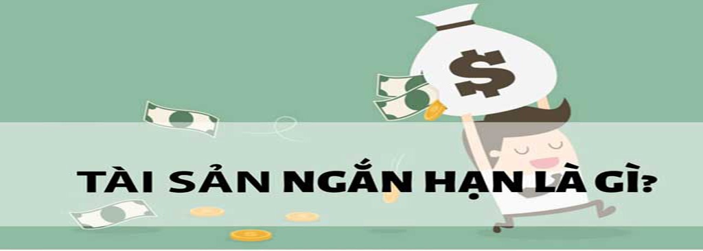 tài sản ngắn hạn là gì